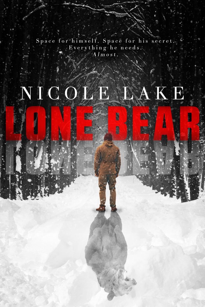 Lone Bear cover: A man bundled for cold weather stares into a wintry forest. Behind him, his shadow forms the image of a bear. Above the man's head is the book cover, "Lone Bear", the author's name, Nicole Lake, and the tag line "Space for himself. Space for his secret. Everything he needs. Almost."